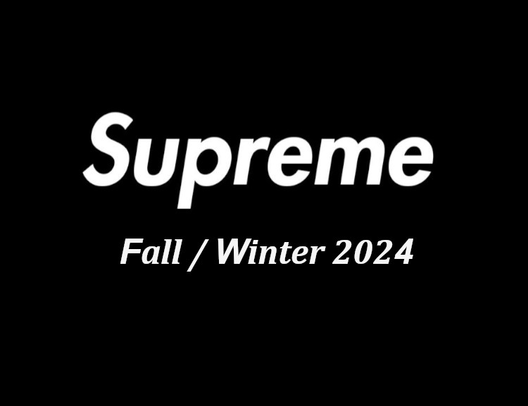 Supreme 2024年秋冬コレクションの立ち上げスケジュールが公開