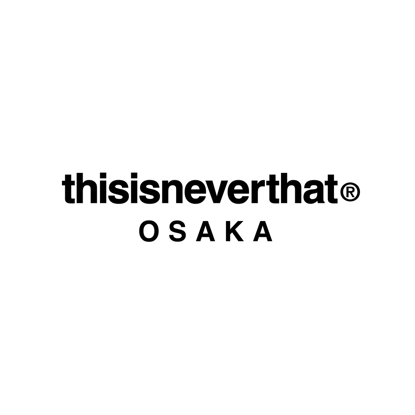 thisisneverthat® OSAKA がグランドオープン