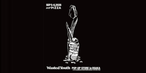 VERDY が Wasted Youth 大阪ポップアップの開催を発表